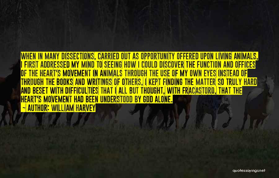 Living Through Others Quotes By William Harvey