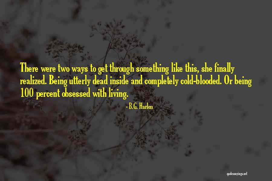 Living To 100 Quotes By B.G. Harlen Living To 100 Quotes By B.G. Harlen