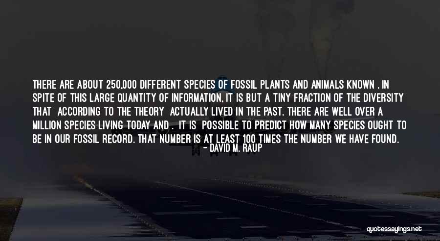 Living To 100 Quotes By David M. Raup Living To 100 Quotes By David M. Raup