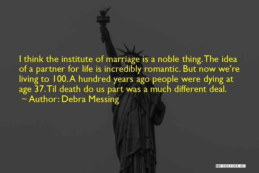 Living To 100 Quotes By Debra Messing