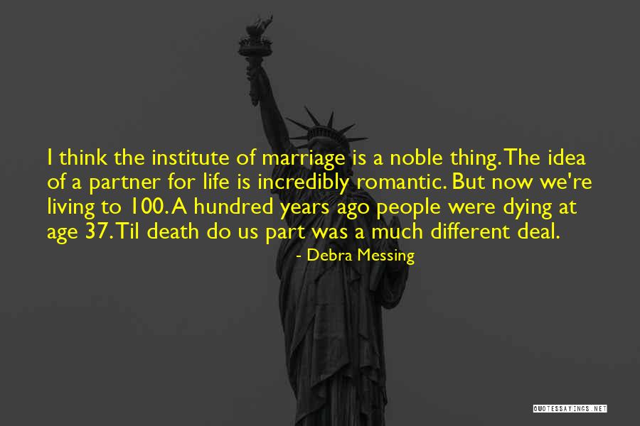 Living To 100 Quotes By Debra Messing