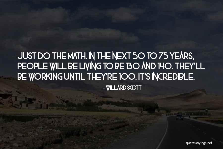 Living To 100 Quotes By Willard Scott Living To 100 Quotes By Willard Scott