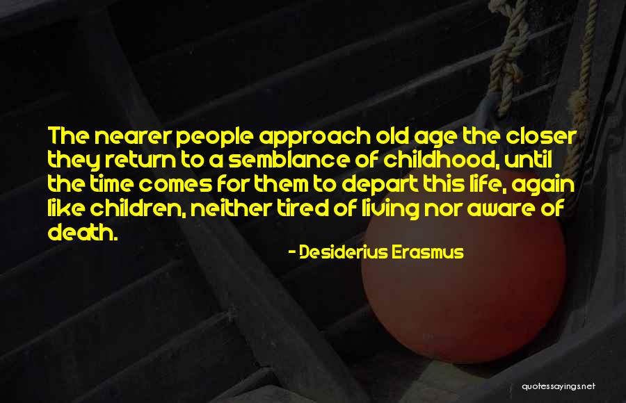 Living To An Old Age Quotes By Desiderius Erasmus