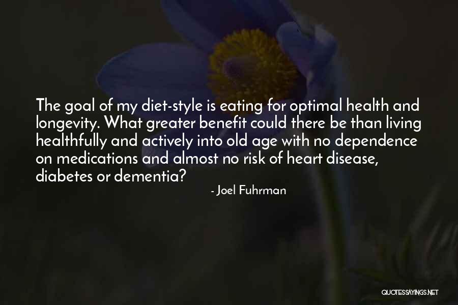 Living To An Old Age Quotes By Joel Fuhrman