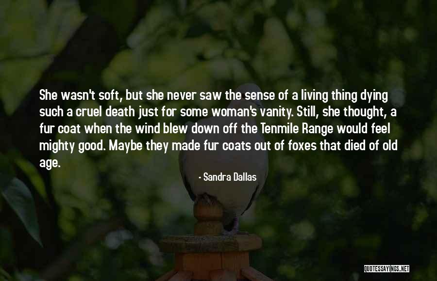 Living To An Old Age Quotes By Sandra Dallas