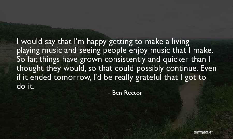 Living To Be Happy Quotes By Ben Rector Living To Be Happy Quotes By Ben Rector