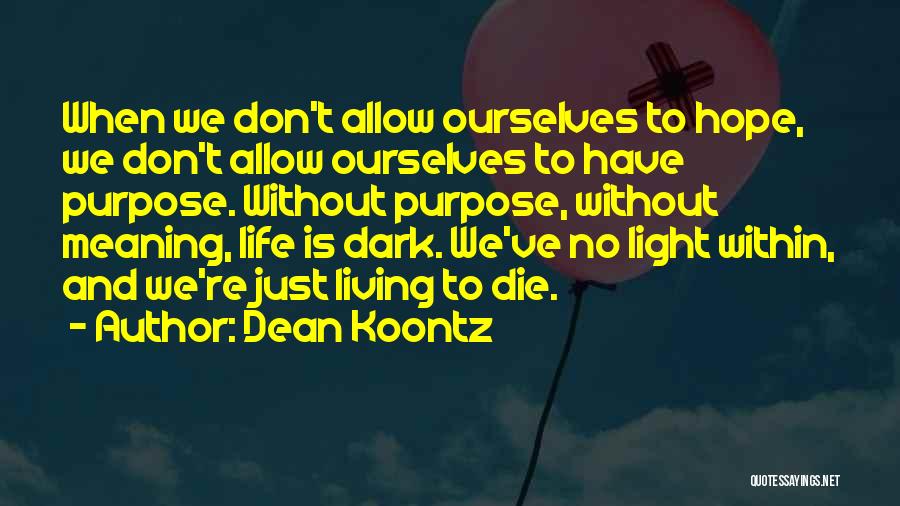 Living To Die Quotes By Dean Koontz
