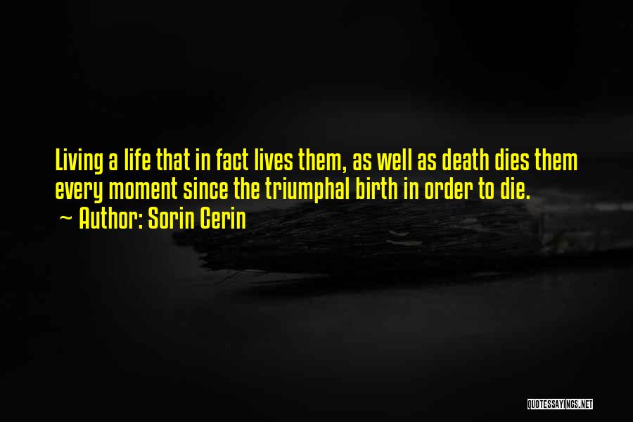 Living To Die Quotes By Sorin Cerin