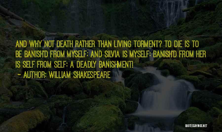 Living To Die Quotes By William Shakespeare