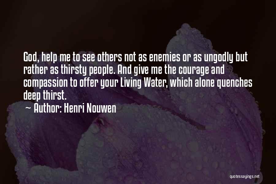 Living To Help Others Quotes By Henri Nouwen