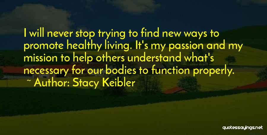 Living To Help Others Quotes By Stacy Keibler