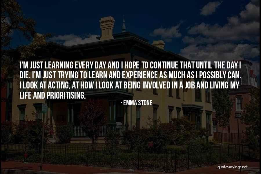 Living To Learn Quotes By Emma Stone