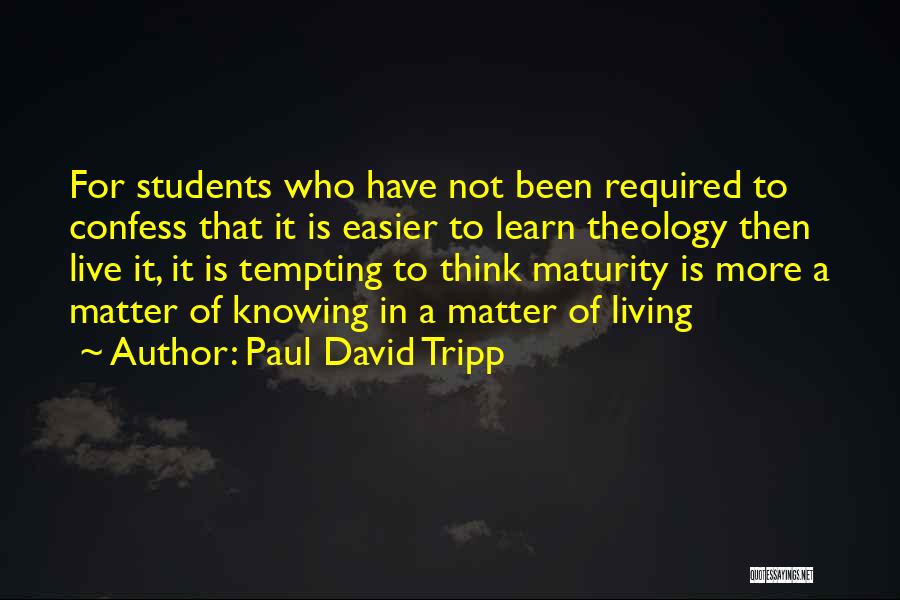 Living To Learn Quotes By Paul David Tripp