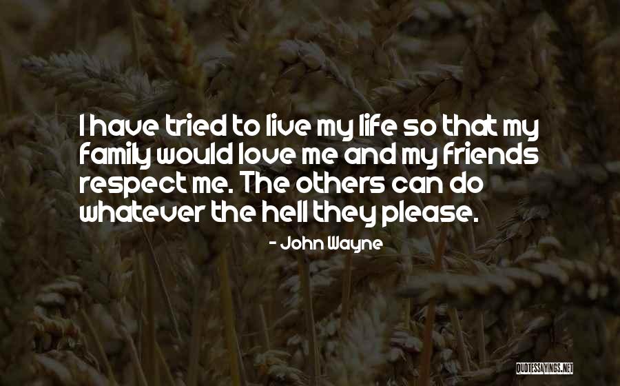 Living To Please Others Quotes By John Wayne