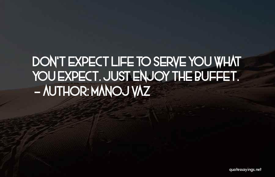 Living To Serve Others Quotes By Manoj Vaz