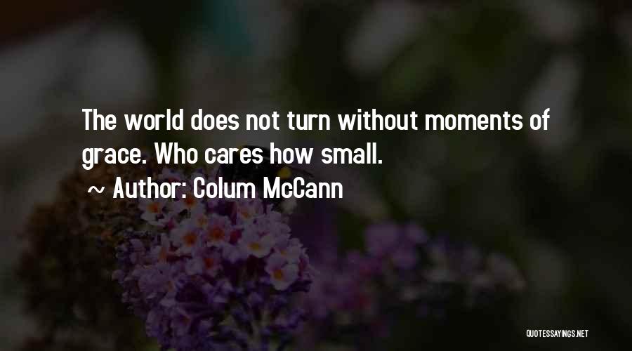 Living To The Fullest Quotes By Colum McCann