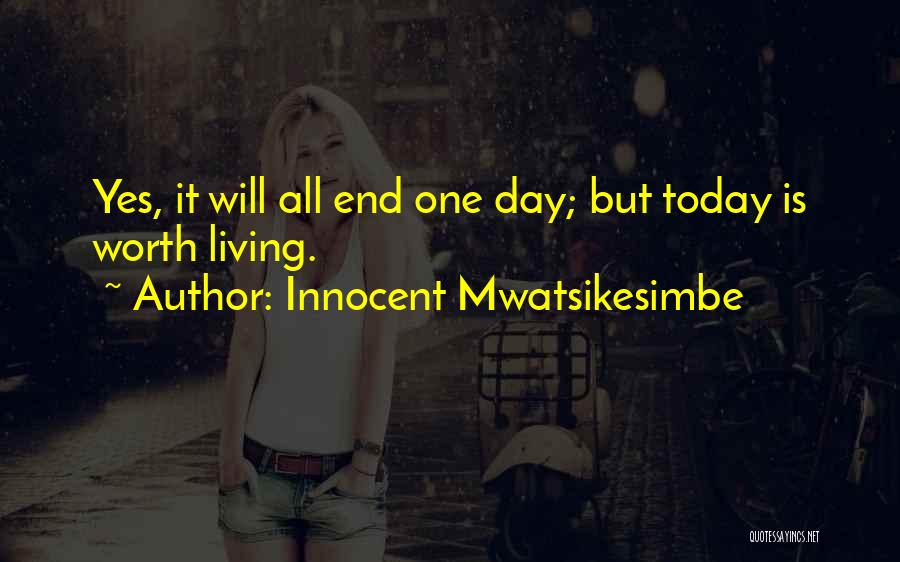 Living To The Fullest Quotes By Innocent Mwatsikesimbe
