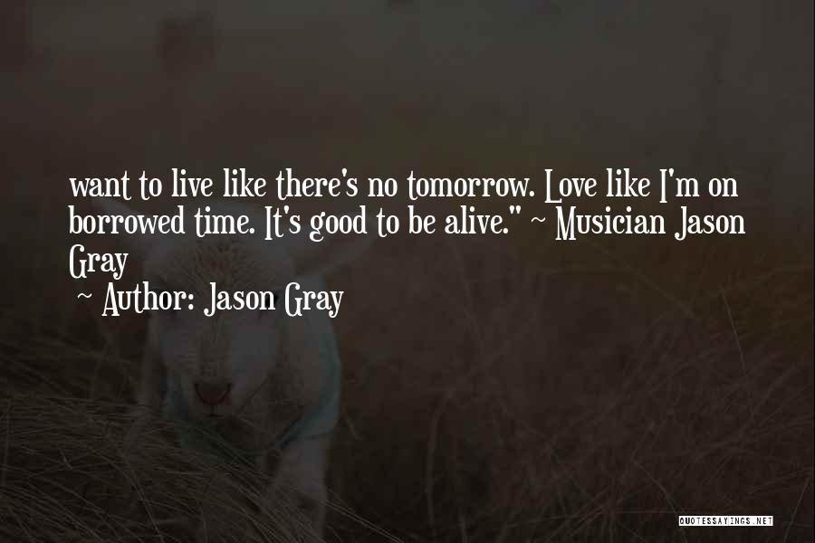 Living To The Fullest Quotes By Jason Gray