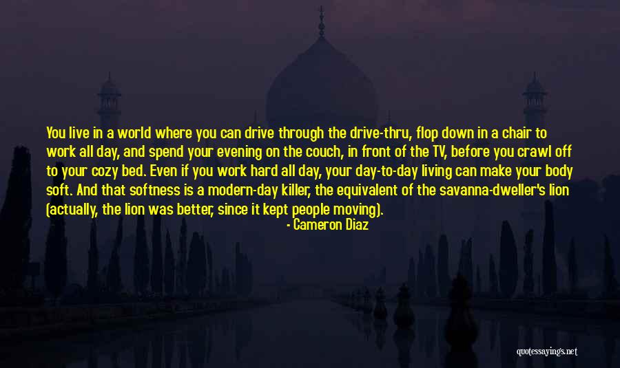 Living To Work Quotes By Cameron Diaz Living To Work Quotes By Cameron Diaz