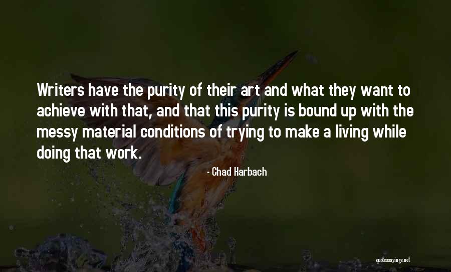 Living To Work Quotes By Chad Harbach Living To Work Quotes By Chad Harbach
