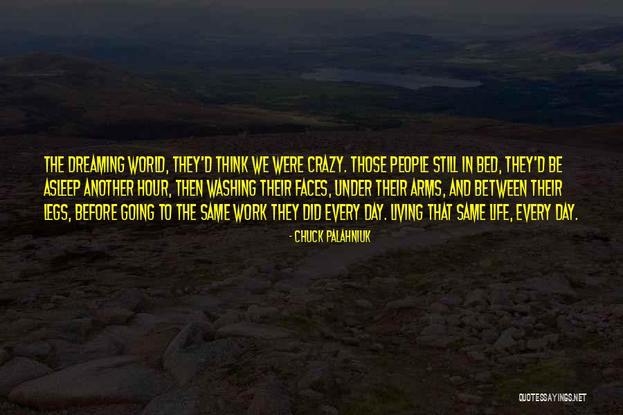 Living To Work Quotes By Chuck Palahniuk Living To Work Quotes By Chuck Palahniuk