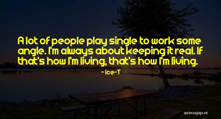 Living To Work Quotes By Ice-T Living To Work Quotes By Ice-T