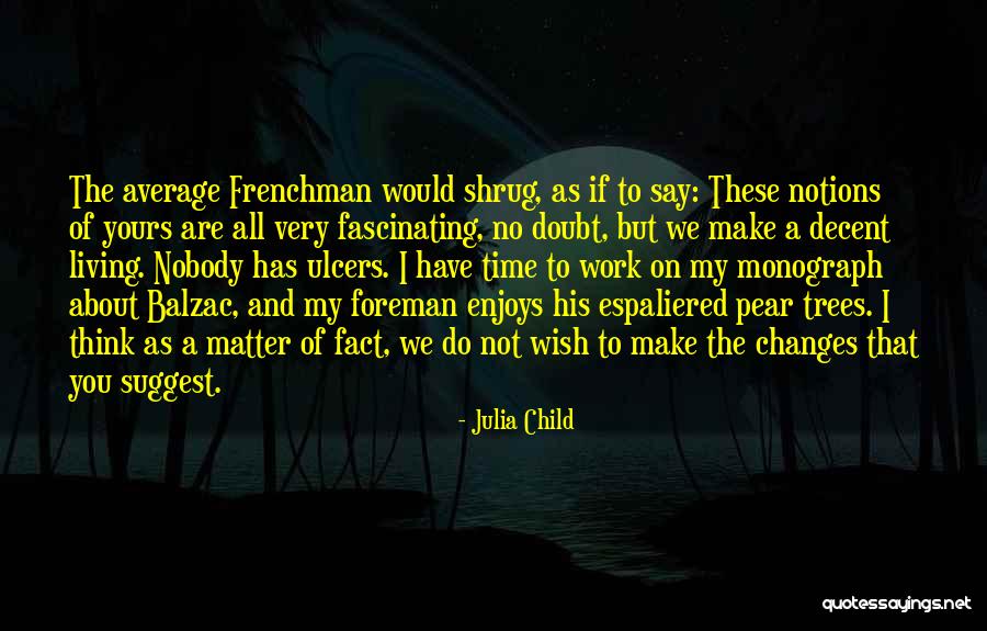 Living To Work Quotes By Julia Child Living To Work Quotes By Julia Child