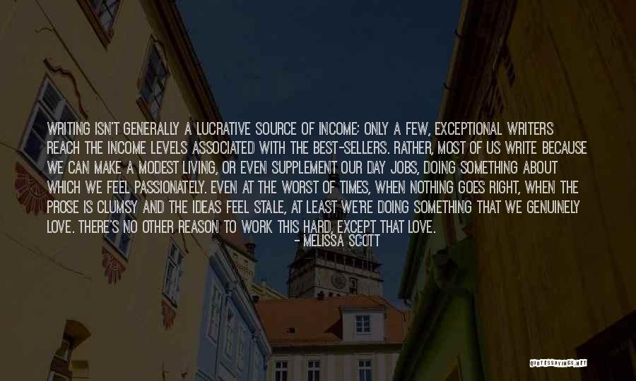 Living To Work Quotes By Melissa Scott Living To Work Quotes By Melissa Scott