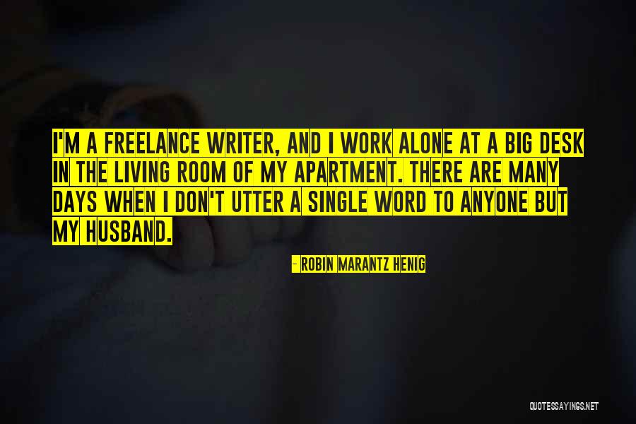 Living To Work Quotes By Robin Marantz Henig Living To Work Quotes By Robin Marantz Henig