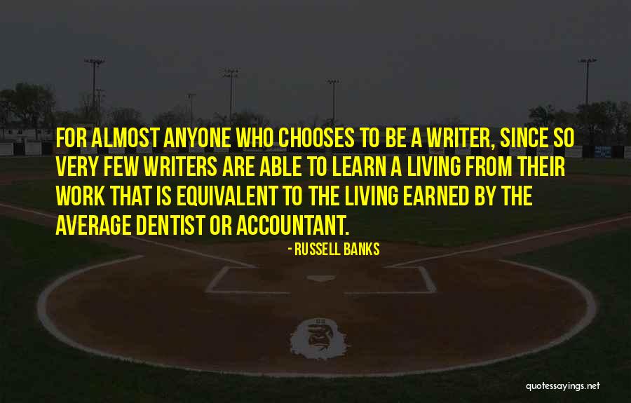 Living To Work Quotes By Russell Banks Living To Work Quotes By Russell Banks