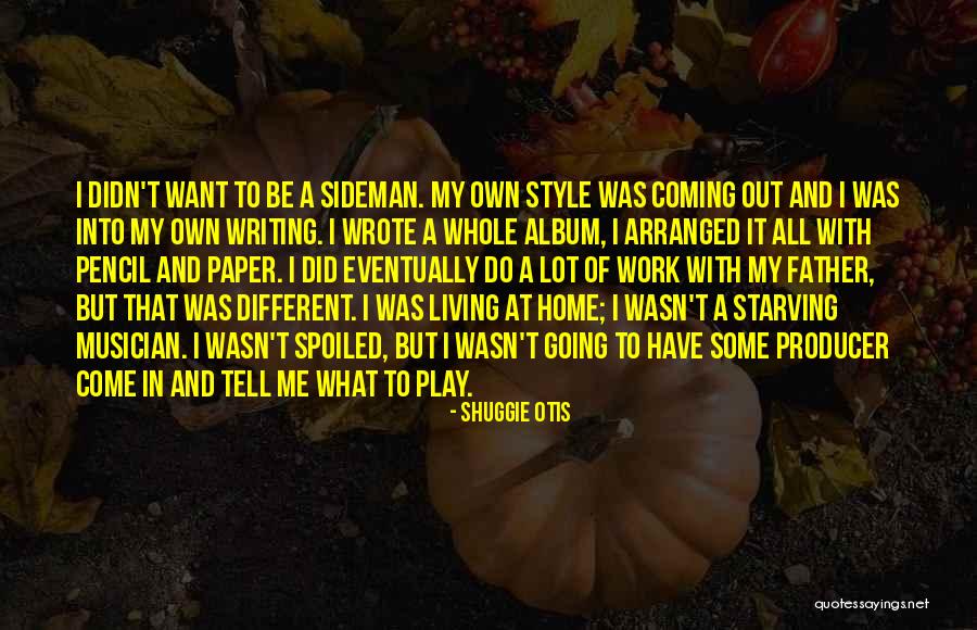 Living To Work Quotes By Shuggie Otis Living To Work Quotes By Shuggie Otis