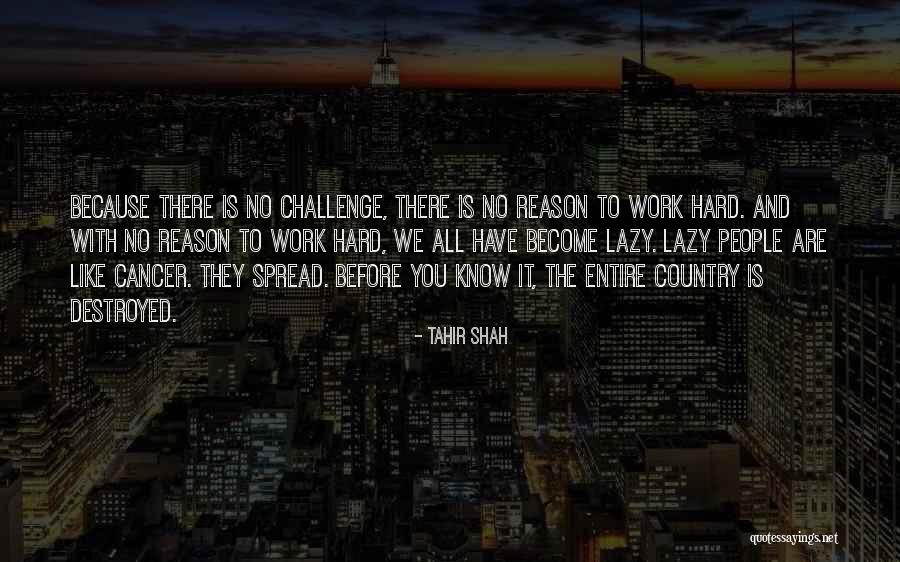 Living To Work Quotes By Tahir Shah Living To Work Quotes By Tahir Shah
