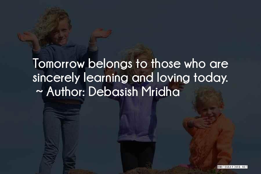 Living Today Quotes By Debasish Mridha