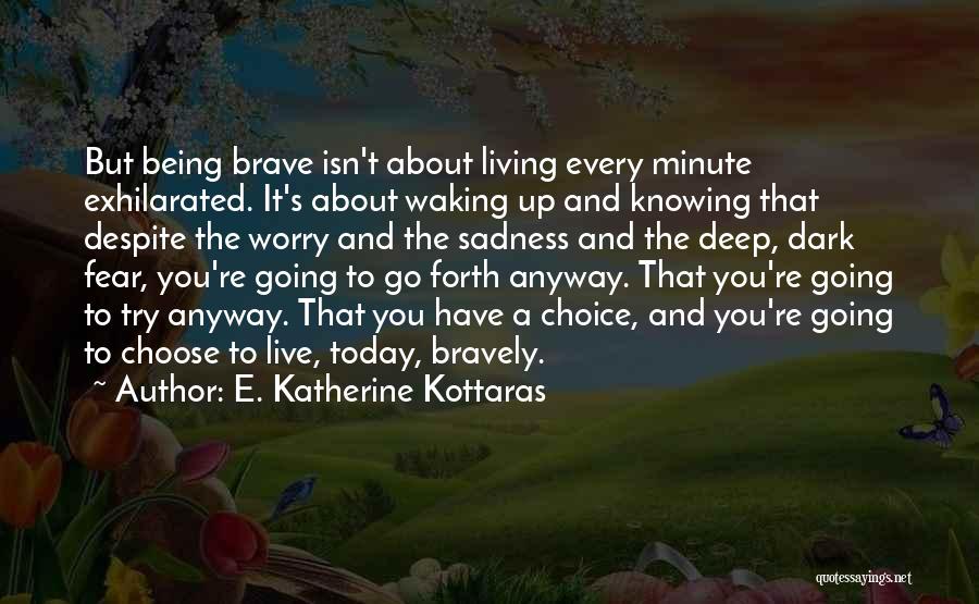 Living Today Quotes By E. Katherine Kottaras