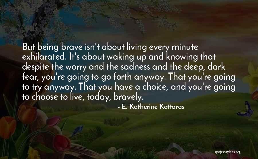 Living Today Quotes By E. Katherine Kottaras