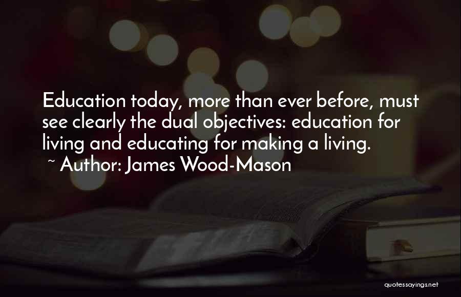 Living Today Quotes By James Wood-Mason