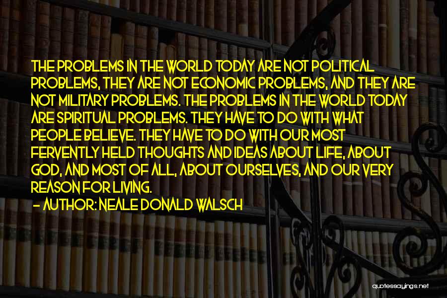 Living Today Quotes By Neale Donald Walsch