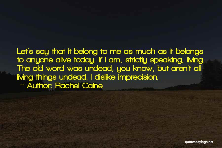 Living Today Quotes By Rachel Caine Living Today Quotes By Rachel Caine