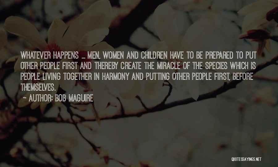 Living Together In Harmony Quotes By Bob Maguire Living Together In Harmony Quotes By Bob Maguire