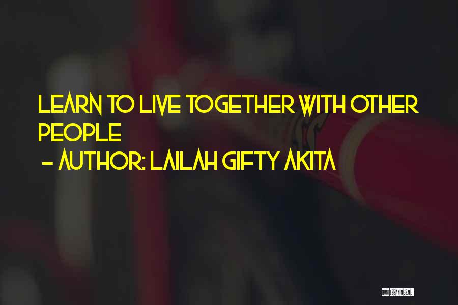 Living Together Love Quotes By Lailah Gifty Akita