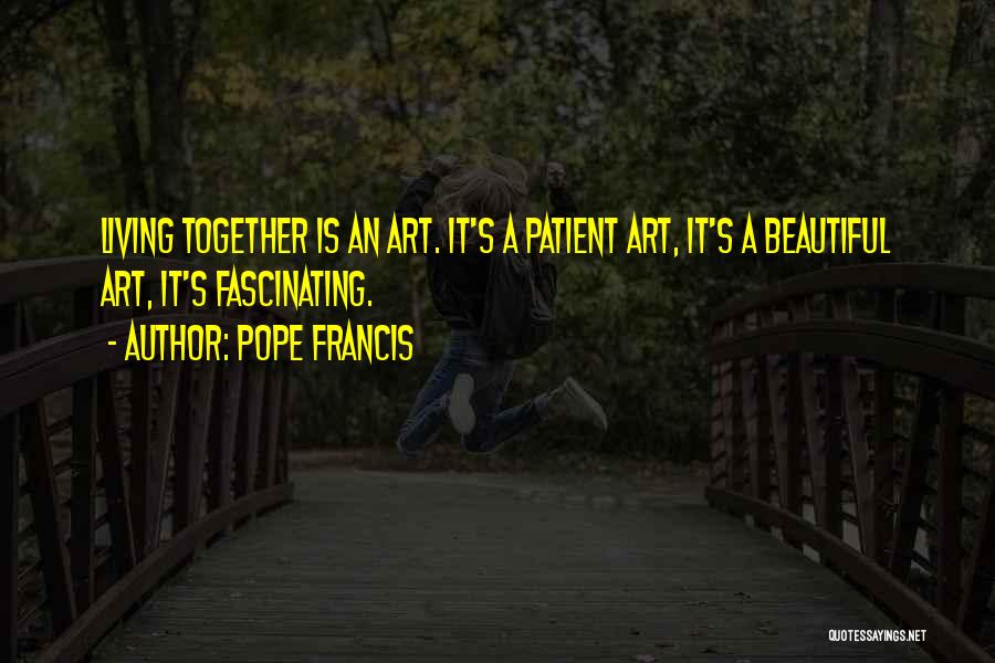 Living Together Love Quotes By Pope Francis