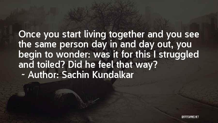 Living Together Love Quotes By Sachin Kundalkar