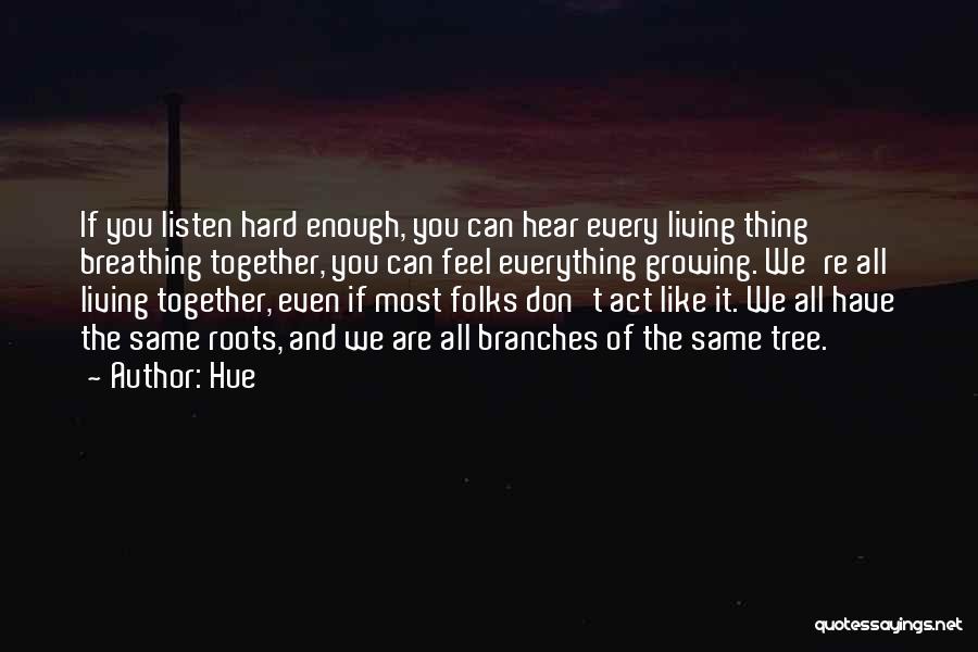 Living Together Quotes By Hue