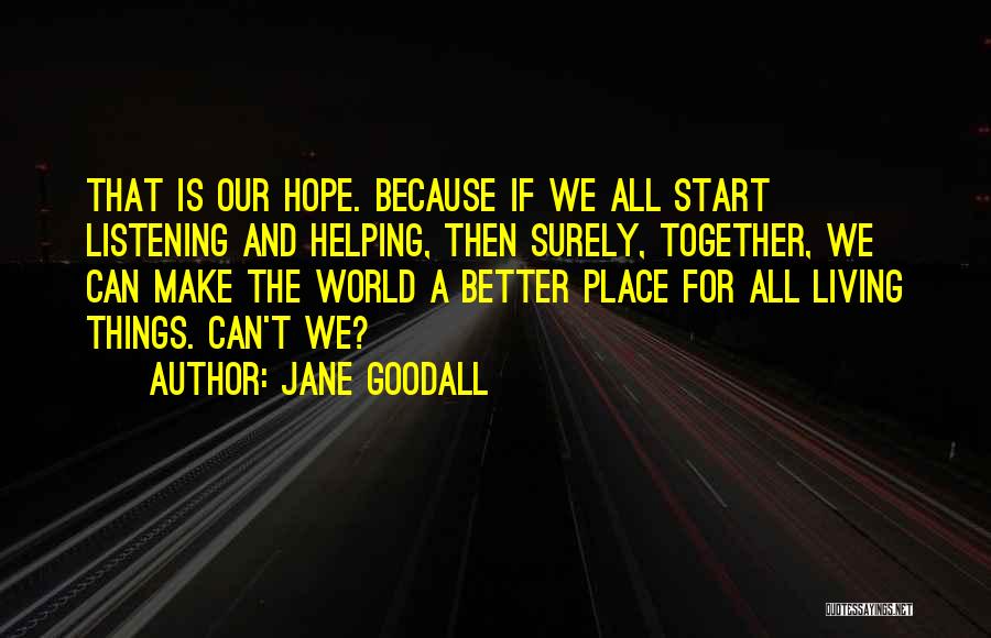 Living Together Quotes By Jane Goodall