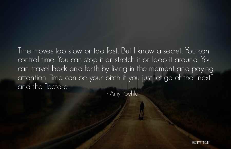 Living Too Fast Quotes By Amy Poehler