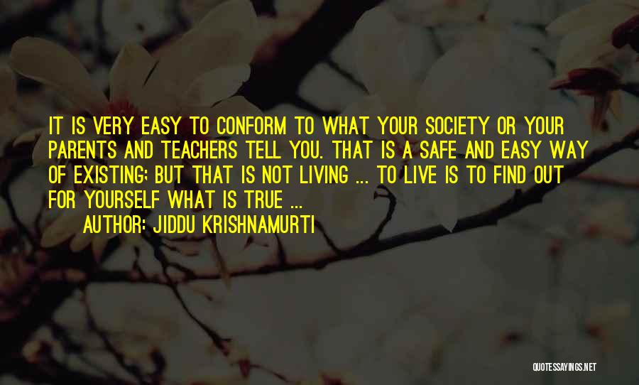 Living True To Yourself Quotes By Jiddu Krishnamurti
