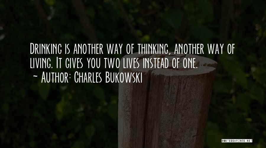 Living Two Lives Quotes By Charles Bukowski