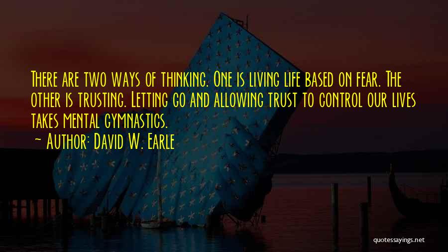 Living Two Lives Quotes By David W. Earle