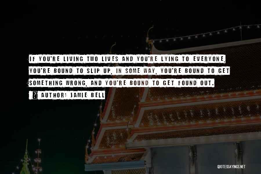 Living Two Lives Quotes By Jamie Bell