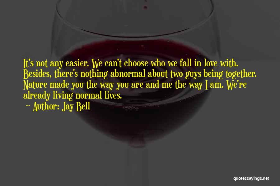 Living Two Lives Quotes By Jay Bell